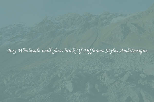 Buy Wholesale wall glass brick Of Different Styles And Designs