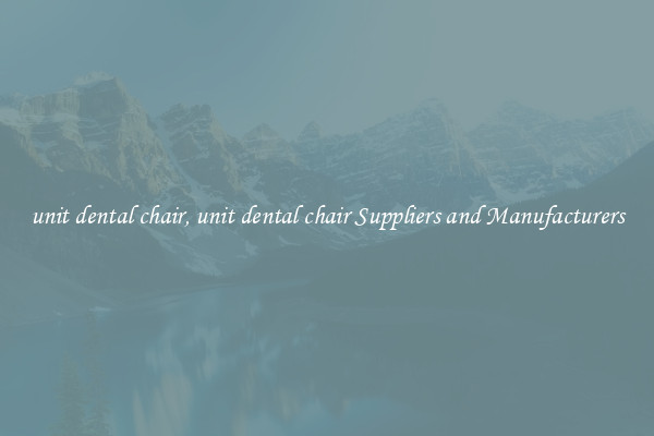 unit dental chair, unit dental chair Suppliers and Manufacturers