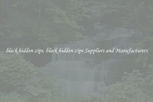 black hidden zips, black hidden zips Suppliers and Manufacturers