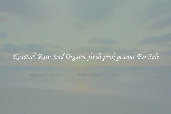 Roasted, Raw And Organic fresh pink peanut For Sale