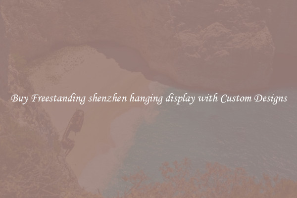 Buy Freestanding shenzhen hanging display with Custom Designs