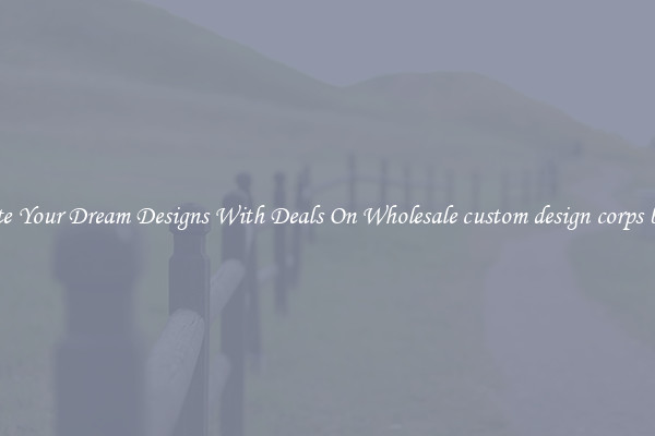 Create Your Dream Designs With Deals On Wholesale custom design corps badge