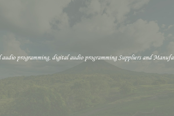 digital audio programming, digital audio programming Suppliers and Manufacturers