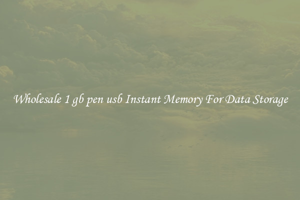 Wholesale 1 gb pen usb Instant Memory For Data Storage