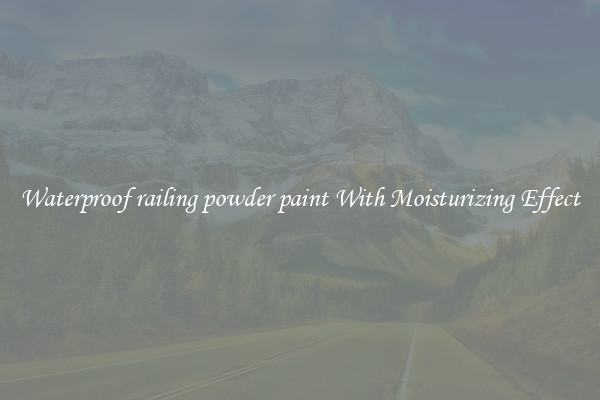 Waterproof railing powder paint With Moisturizing Effect