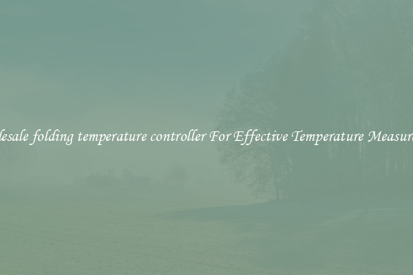 Wholesale folding temperature controller For Effective Temperature Measurement