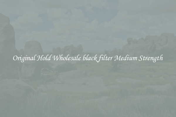 Original Hold Wholesale black filter Medium Strength 