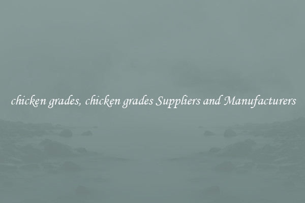 chicken grades, chicken grades Suppliers and Manufacturers