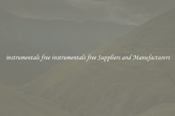 instrumentals free instrumentals free Suppliers and Manufacturers