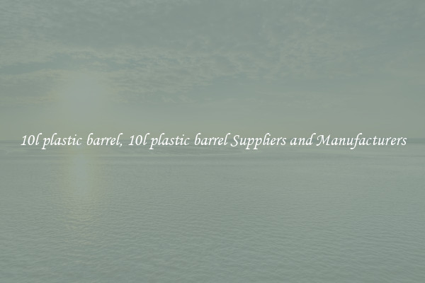 10l plastic barrel, 10l plastic barrel Suppliers and Manufacturers