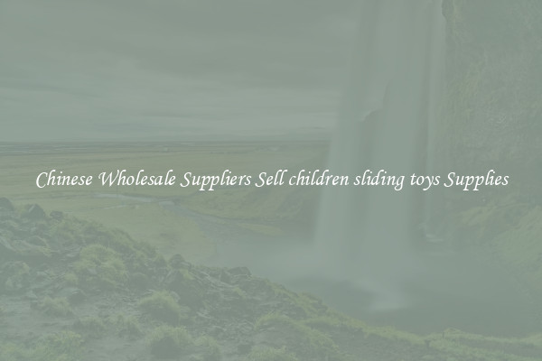 Chinese Wholesale Suppliers Sell children sliding toys Supplies