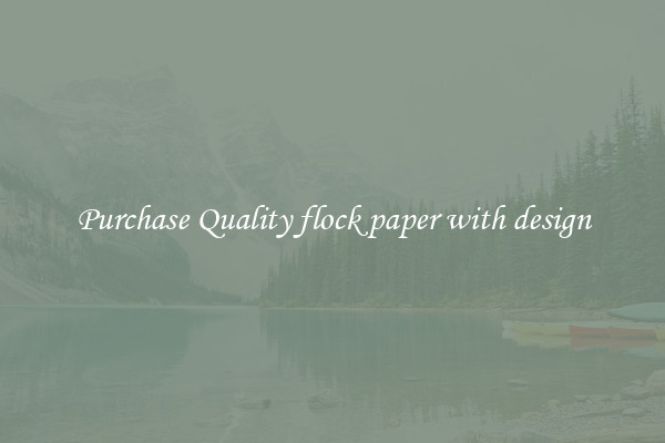 Purchase Quality flock paper with design