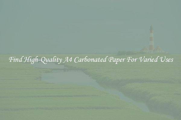 Find High-Quality A4 Carbonated Paper For Varied Uses