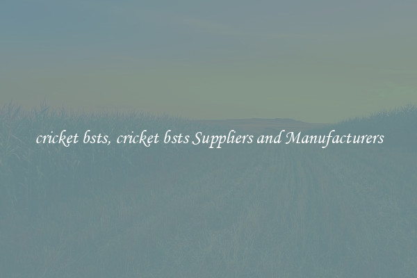cricket bsts, cricket bsts Suppliers and Manufacturers