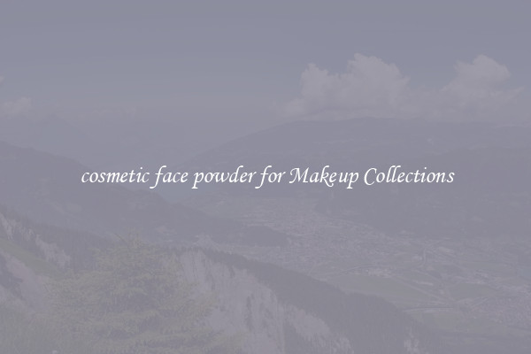 cosmetic face powder for Makeup Collections