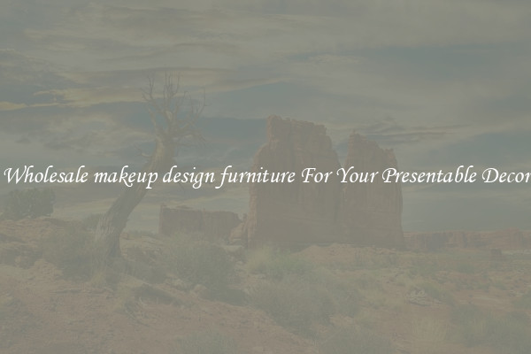 Wholesale makeup design furniture For Your Presentable Decor