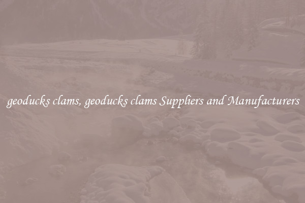 geoducks clams, geoducks clams Suppliers and Manufacturers